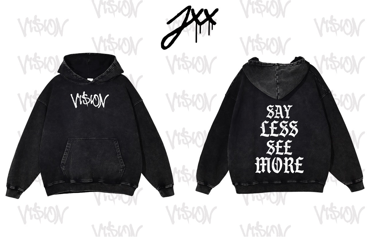 HOODIE: SAY LESS SEE MORE
