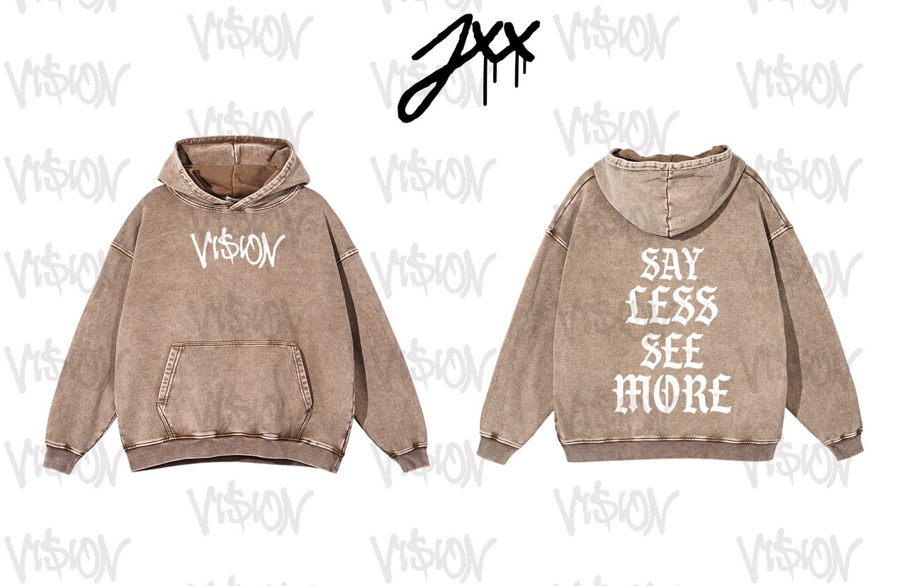 HOODIE: SAY LESS SEE MORE