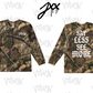 LONGSLEEVE: SAY LESS SEE MORE (CAMO)