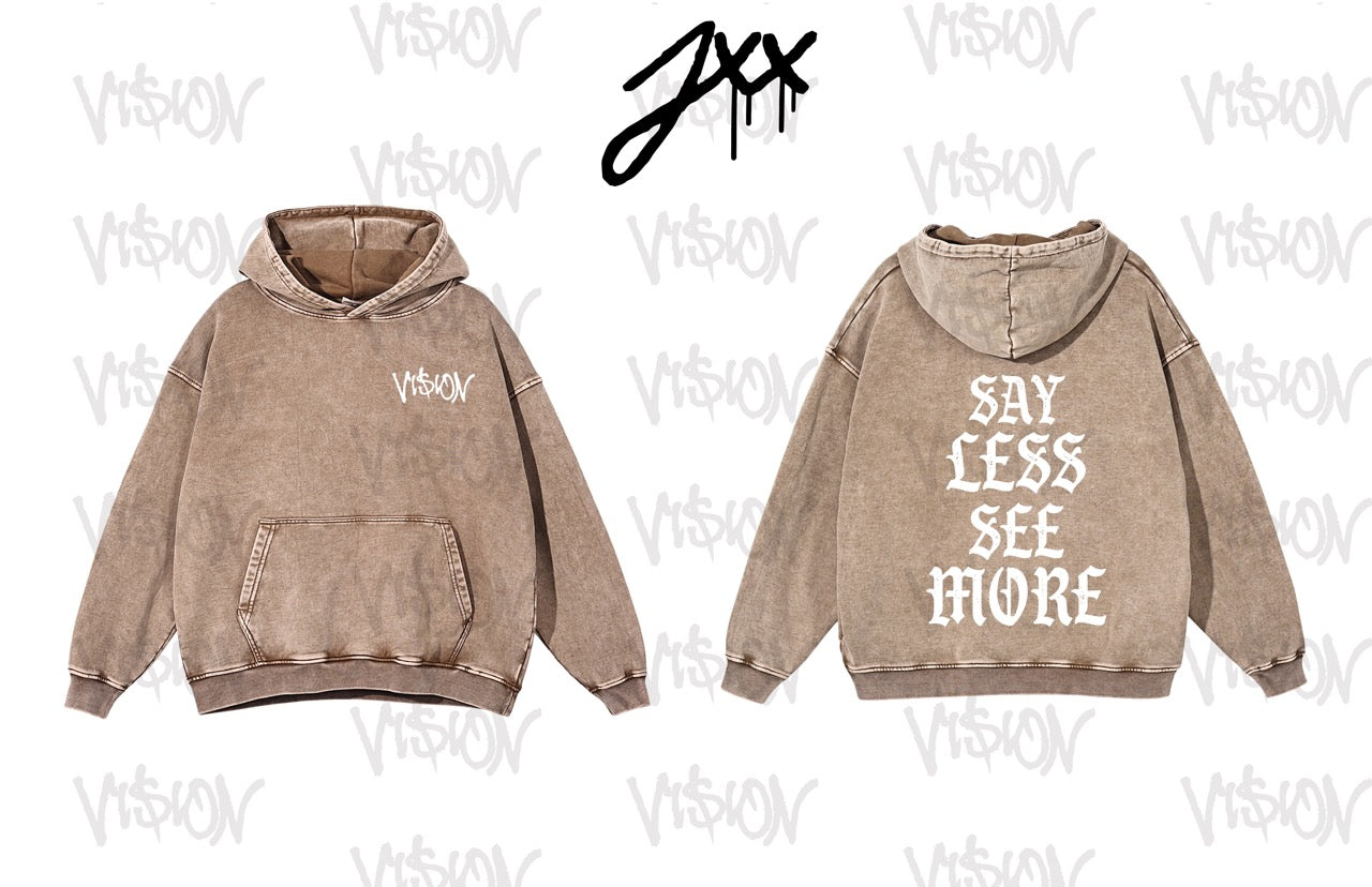 HOODIE: SAY LESS SEE MORE