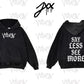 HOODIE: SAY LESS SEE MORE