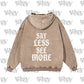 HOODIE: SAY LESS SEE MORE