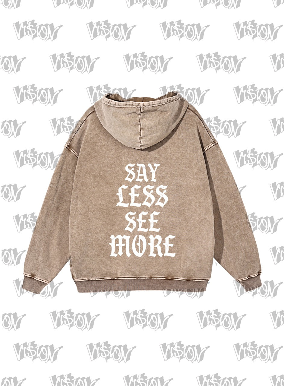 HOODIE: SAY LESS SEE MORE